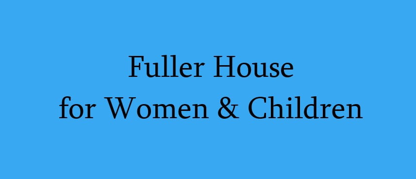 The WSTC Fuller House for Women & Children