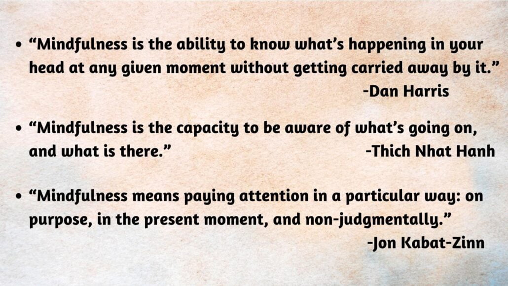 Quotes from three mindfulness experts
